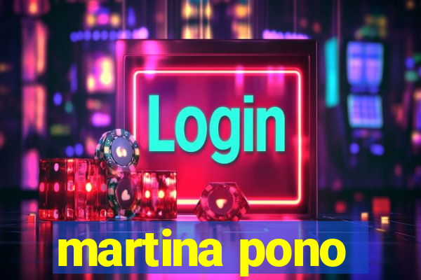 martina pono